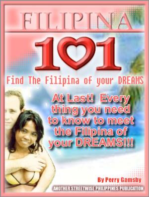 Cover of Filipina 101- How To Meet The Filipina Of Your Dreams