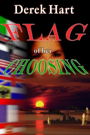 Cover of the book Flag of Her Choosing by Derek Hart