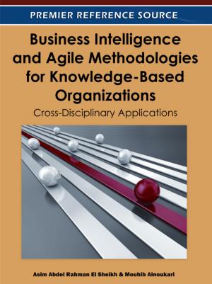 Cover of the book Business Intelligence and Agile Methodologies for Knowledge-Based Organizations by Brian Johnson, Walter Zondervan