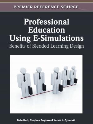 Cover of the book Professional Education Using E-Simulations by Anastasia Katsaounidou, Charalampos Dimoulas, Andreas Veglis