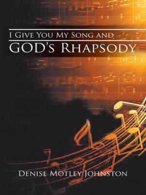 bigCover of the book I Give You My Song and God’S Rhapsody by 