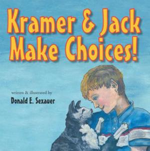 Cover of the book Kramer & Jack Make Choices! by Ross D. Clark DVM