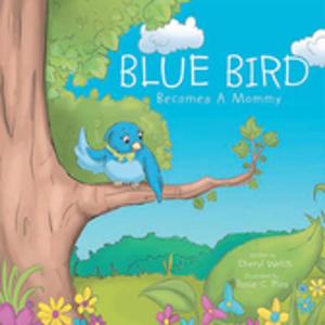 Cover of the book Blue Bird Becomes a Mommy by Julia Weaver