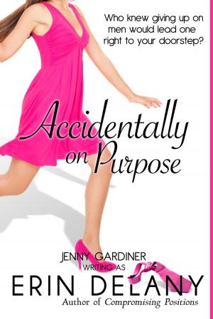 Cover of the book Accidentally on Purpose by Jenny Gardiner