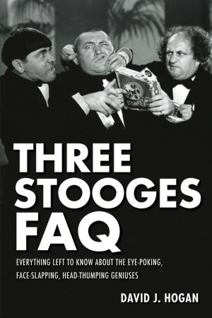 Cover of the book Three Stooges FAQ by Alisha Gaddis