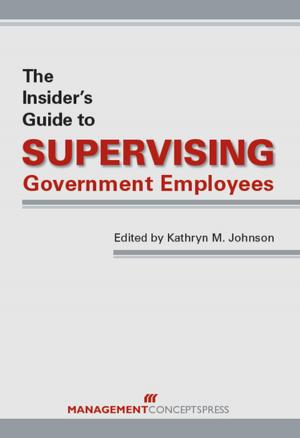 Cover of the book The Insider's Guide to Supervising Government Employees by Joseph W. Weiss