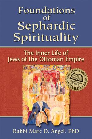 Cover of the book Foundations of Sephardic Spirituality by Dr. Stuart A. Copans, Rabbi Abraham J. Twerski, MD, Rabbi Kerry M. Olitzky