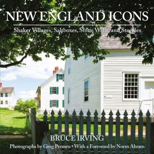 Cover of the book New England Icons: Shaker Villages, Saltboxes, Stone Walls and Steeples by Trisha Blanchet