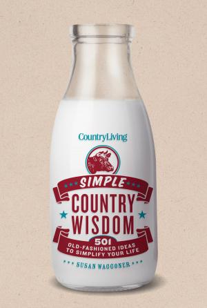 Book cover of Country Living Simple Country Wisdom