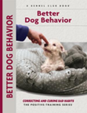 bigCover of the book Better Dog Behavior and Training by 