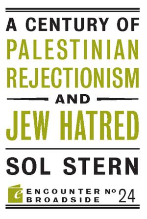 Cover of the book A Century of Palestinian Rejectionism and Jew Hatred by John Rosenthal