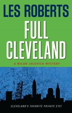 Cover of the book Full Cleveland: A Milan Jacovich Mystery (#2) by Melissa Caribou Annen