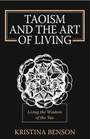 Cover of the book Taoism and the Art of Living by Kristina Benson