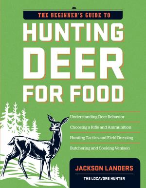 Cover of the book The Beginner's Guide to Hunting Deer for Food by Jeff Alworth