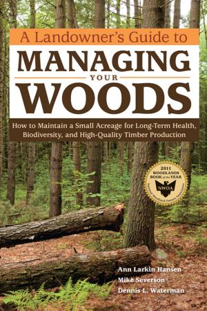 bigCover of the book A Landowner's Guide to Managing Your Woods by 