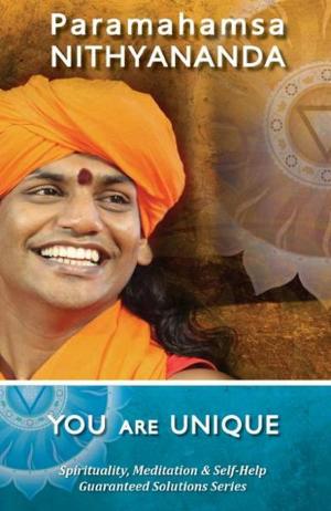 Cover of the book You are Unique (Spirituality, Meditation & Self Help Guaranteed Solutions Series) by Paramahamsa Nithyananda