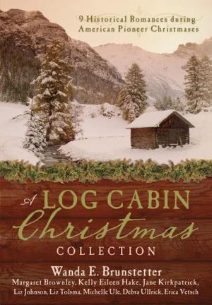 Book cover of A Log Cabin Christmas: 9 Historical Romances during American Pioneer Christmases