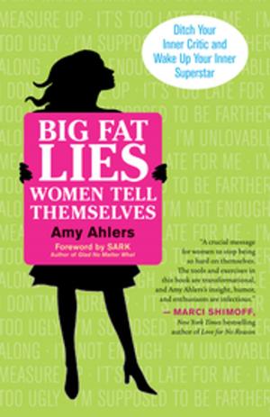 Cover of the book Big Fat Lies Women Tell Themselves by Christine Hassler