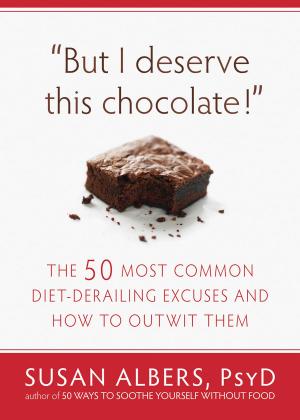 Cover of the book But I Deserve This Chocolate! by Leslie Sokol, PhD, Marci G Fox, PhD