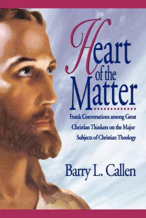 Cover of the book Heart of the Matter by Dr. Barry Callen