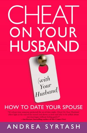 Cover of the book Cheat On Your Husband (with Your Husband) by Ben Brown