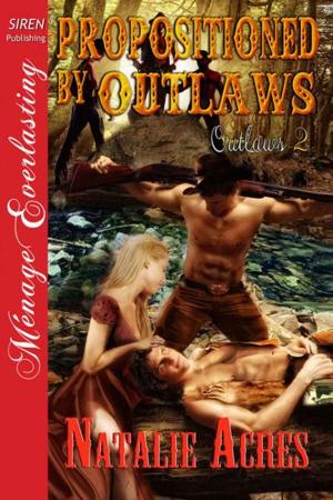 Cover of the book Propositioned by Outlaws by Scarlet Hyacinth