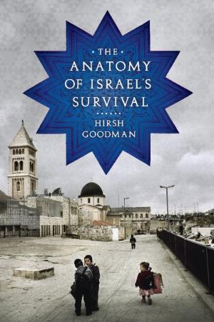 Cover of the book The Anatomy of Israel's Survival by Carrie Rood, Pino Shah, Galveston Historical Foundation