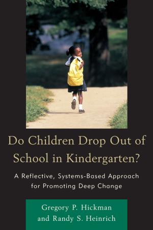 Cover of the book Do Children Drop Out of School in Kindergarten? by Laurie S. Abeel, Teresa Coffman, Jane Huffman, H. Nicole Myers, Kavatus Newell, Patricia Reynolds, John St. Clair, Sharon Teabo, Norah S. Hooper