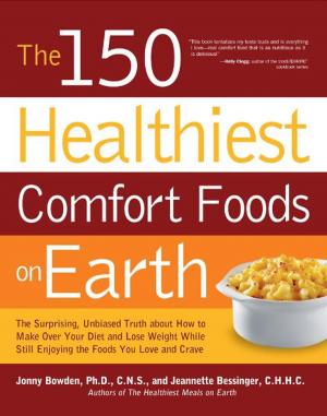 Book cover of The 150 Healthiest Comfort Foods on Earth