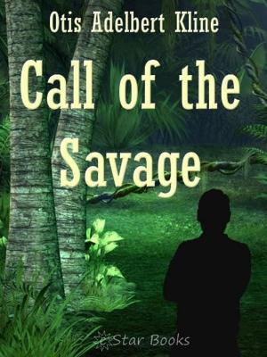 Cover of Call of the Savage by Otis Adelbert Kline, eStar Books