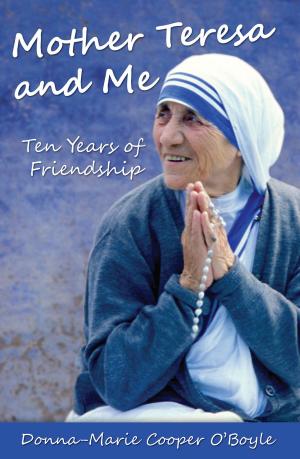 Cover of the book Mother Teresa and Me by Deacon Keith Strohm
