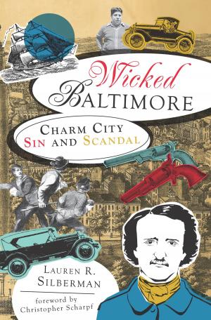Cover of the book Wicked Baltimore by Julie A. Elbert