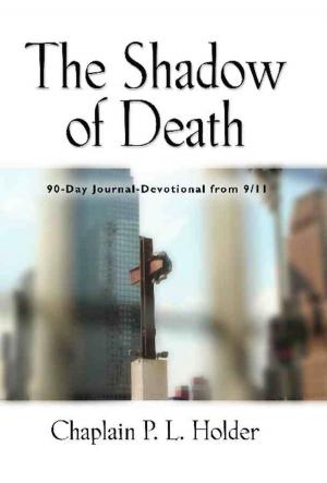 Cover of the book THE SHADOW OF DEATH: 90-Day Journal-Devotional from 9/11 by R. Harlan Smith