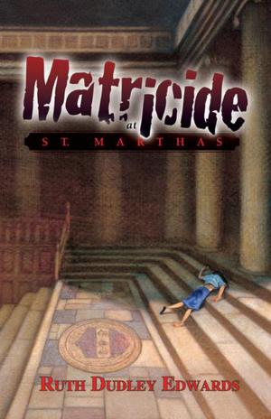 Book cover of Matricide at St. Martha's