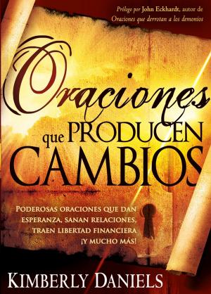 Cover of the book Oraciones Que Producen Cambios by John and Lisa Bevere