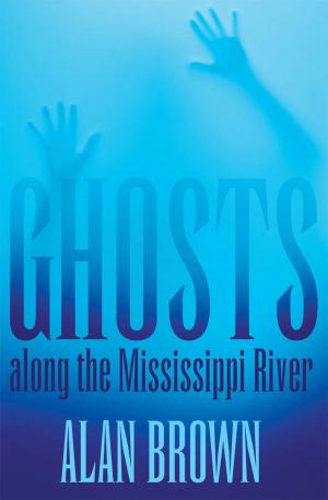 Cover of the book Ghosts along the Mississippi River by Roy Snelling