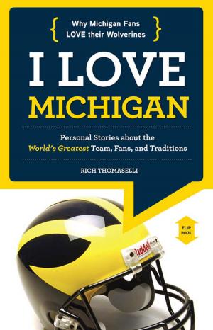 Cover of the book I Love Michigan/I Hate Ohio State by Duff Tittle, LaVell Edwards, Bronco Mendenhall