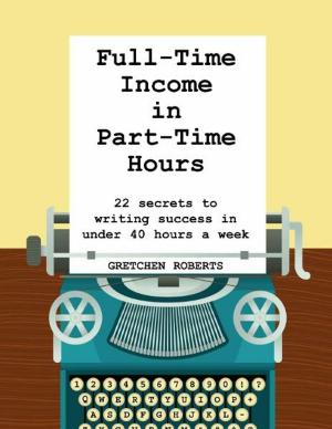 Cover of the book Full-Time Income in Part-Time Hours by Bénédicte Régimont