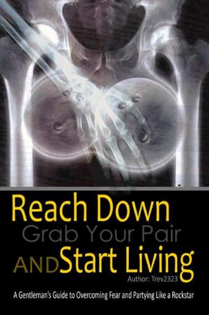 Cover of the book Reach Down Grab Your Pair And Start Living by Tim Piering
