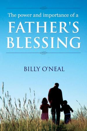 Cover of the book The Power & Importance of a Father’s Blessing by Deanna Breen-Ball