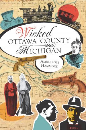 Cover of the book Wicked Ottawa County, Michigan by The Rosenberg Historians