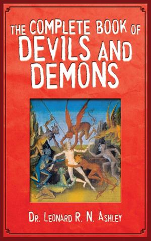 Cover of the book The Complete Book of Devils and Demons by Kenaz Filan