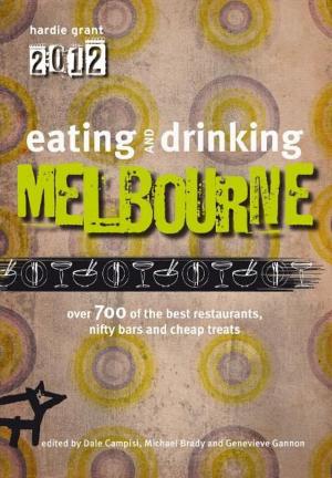 Cover of the book Eating and Drinking Melbourne by Susie Burrell