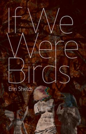 Cover of the book If We Were Birds by Kate Hennig