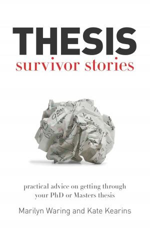 Cover of the book Thesis Survivor Stories by Max Cryer