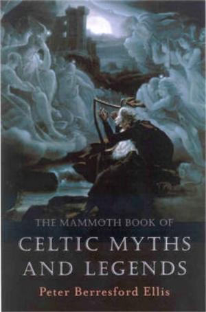 Book cover of The Mammoth Book of Celtic Myths and Legends