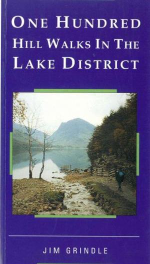 Cover of the book One Hundred Hill Walks in the Lake District by Phil Rostron