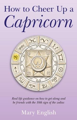 Cover of the book How to Cheer Up a Capricorn by Federico Campagna