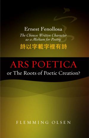 Book cover of Ernest Fenollosa Ars poetica or The Roots of Poetic Creation?