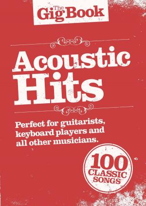 Cover of the book The Gig Book: Acoustic Hits by Ann Barkway
